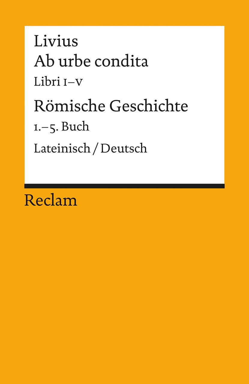 Cover: 9783150188712 | Ab urbe condita. Libri I - V / Römische Geschichte. 1. - 5. Buch