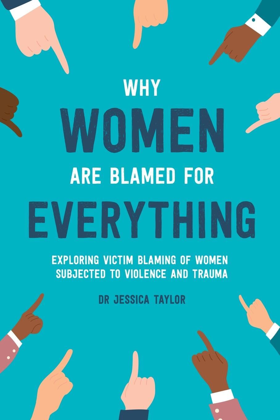 Cover: 9780244498344 | Why Women Are Blamed For Everything | Jessica Taylor | Taschenbuch
