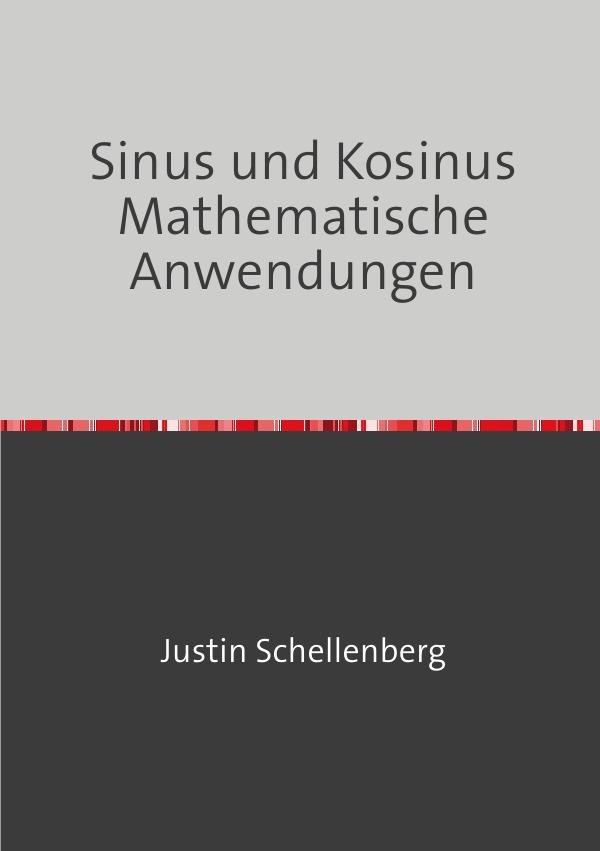 Cover: 9783754158272 | Sinus und Kosinus - Mathematische Anwendungen | Justin Schellenberg