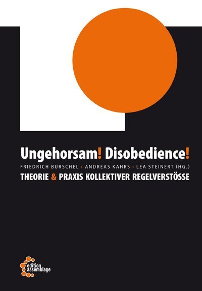 Cover: 9783942885607 | Ungehorsam! Disobedience! | Theorie &amp; Praxis kollektiver Regelverstöße