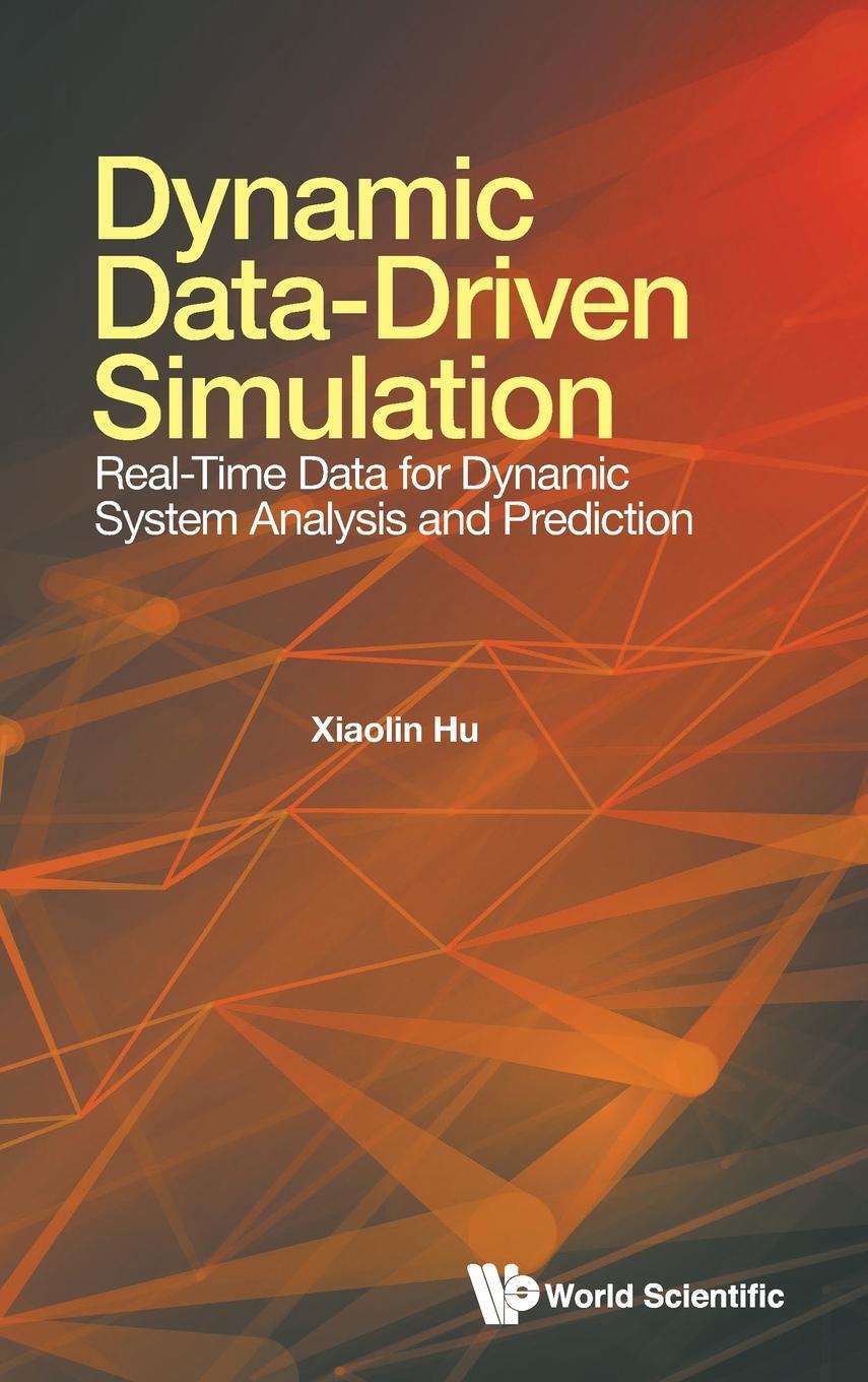 Cover: 9789811267178 | Dynamic Data-Driven Simulation | Xiaolin Hu | Buch | Englisch | 2023