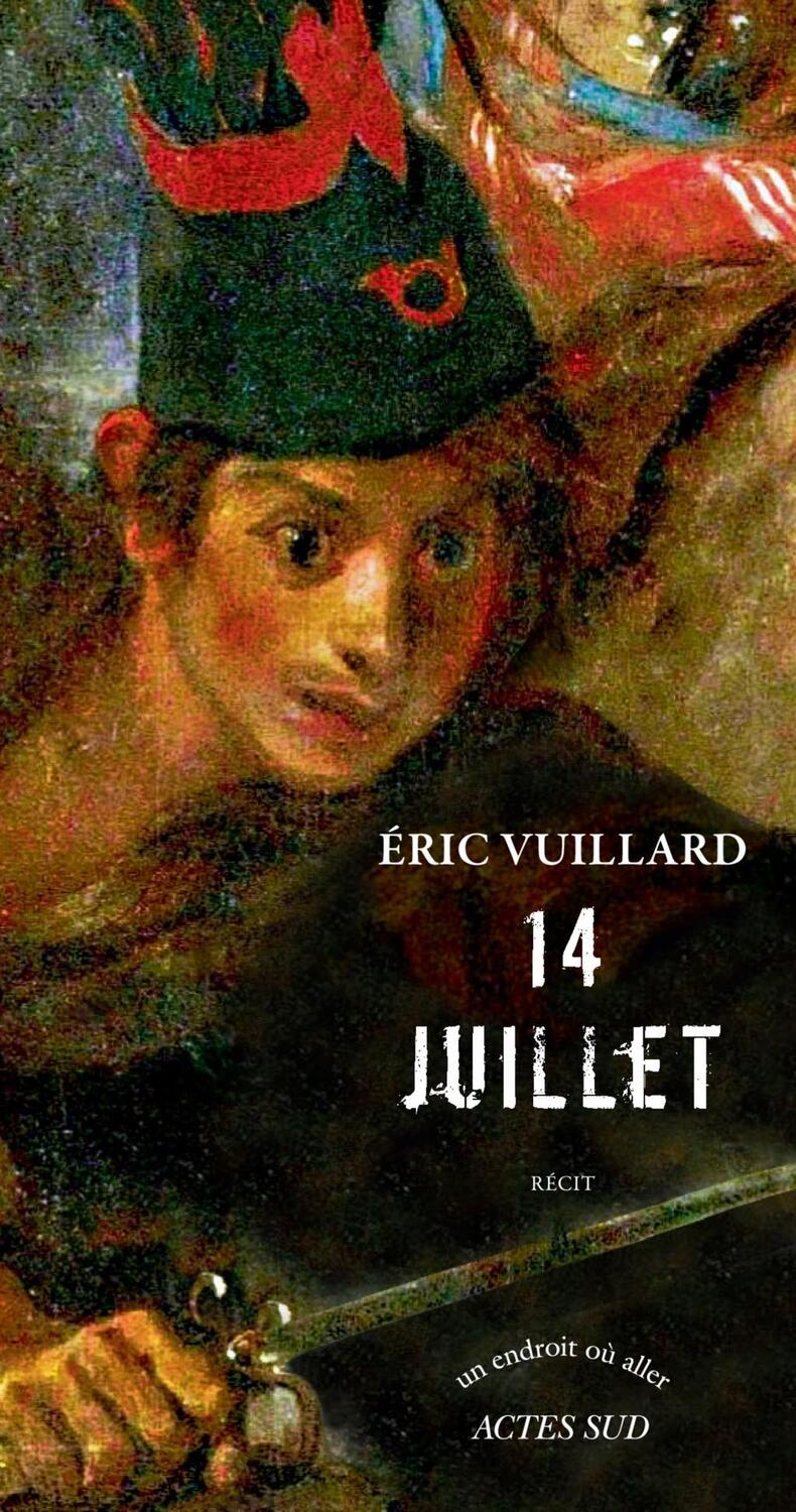 Cover: 9782330096113 | 14 juillet | Eric Vuillard | Taschenbuch | Französisch | 2018