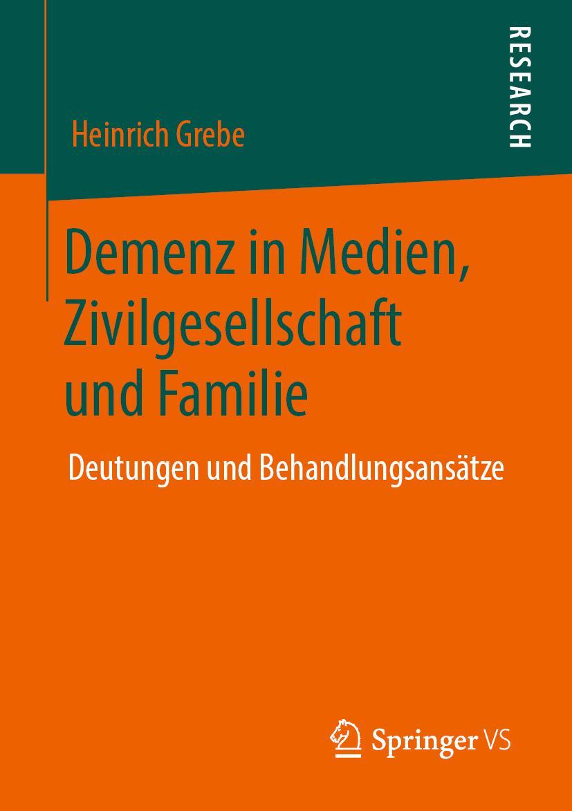 Cover: 9783658281151 | Demenz in Medien, Zivilgesellschaft und Familie | Heinrich Grebe | xv