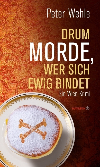 Cover: 9783709978771 | Drum morde, wer sich ewig bindet | Ein Wien-Krimi | Peter Wehle | Buch
