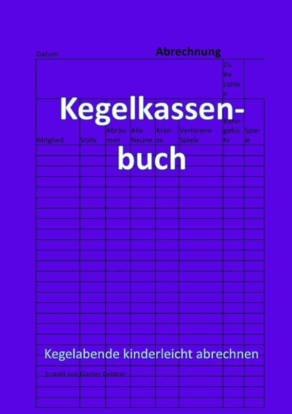 Cover: 9783741867958 | Kegelkassenbuch | Günter Geldner | Taschenbuch | epubli