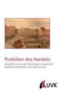 Cover: 9783867642033 | Praktiken des Handels | Mark Häberlein (u. a.) | Taschenbuch | 688 S.