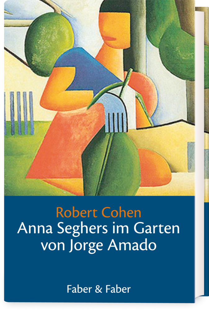Cover: 9783867302111 | Anna Seghers im Garten von Jorge Amado | Eine Novelle | Robert Cohen