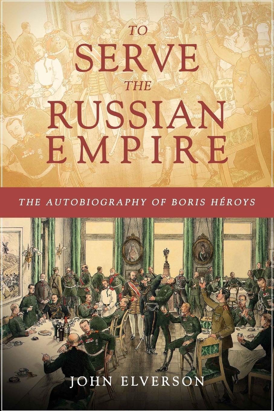 Cover: 9781952046148 | To Serve the Russian Empire | John Elverson | Taschenbuch | Paperback
