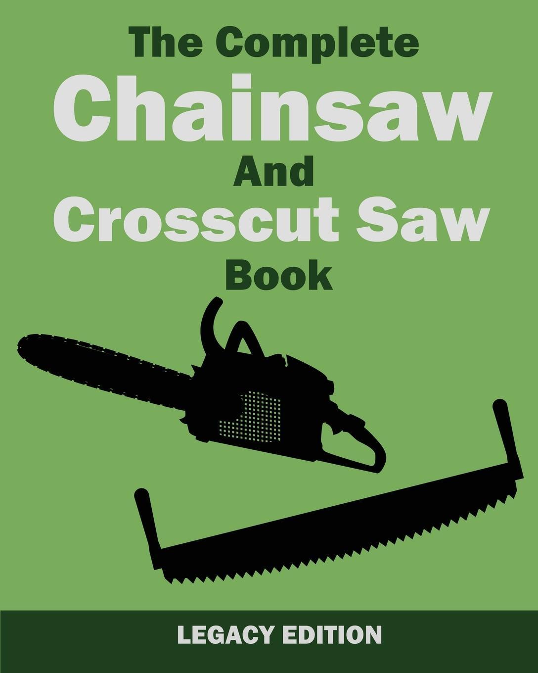 Cover: 9781643890425 | The Complete Chainsaw and Crosscut Saw Book (Legacy Edition) | Service