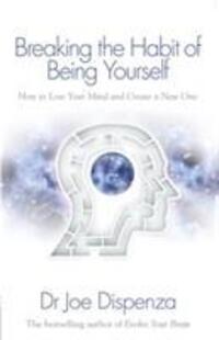 Cover: 9781848508569 | Breaking the Habit of Being Yourself | Dr Joe Dispenza | Taschenbuch