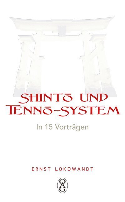 Cover: 9783862051298 | Shinto und Tenno-System | In 15 Vorträgen | Ernst Lokowandt | Buch