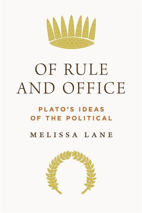 Cover: 9780691192154 | Of Rule and Office | Plato's Ideas of the Political | Melissa Lane