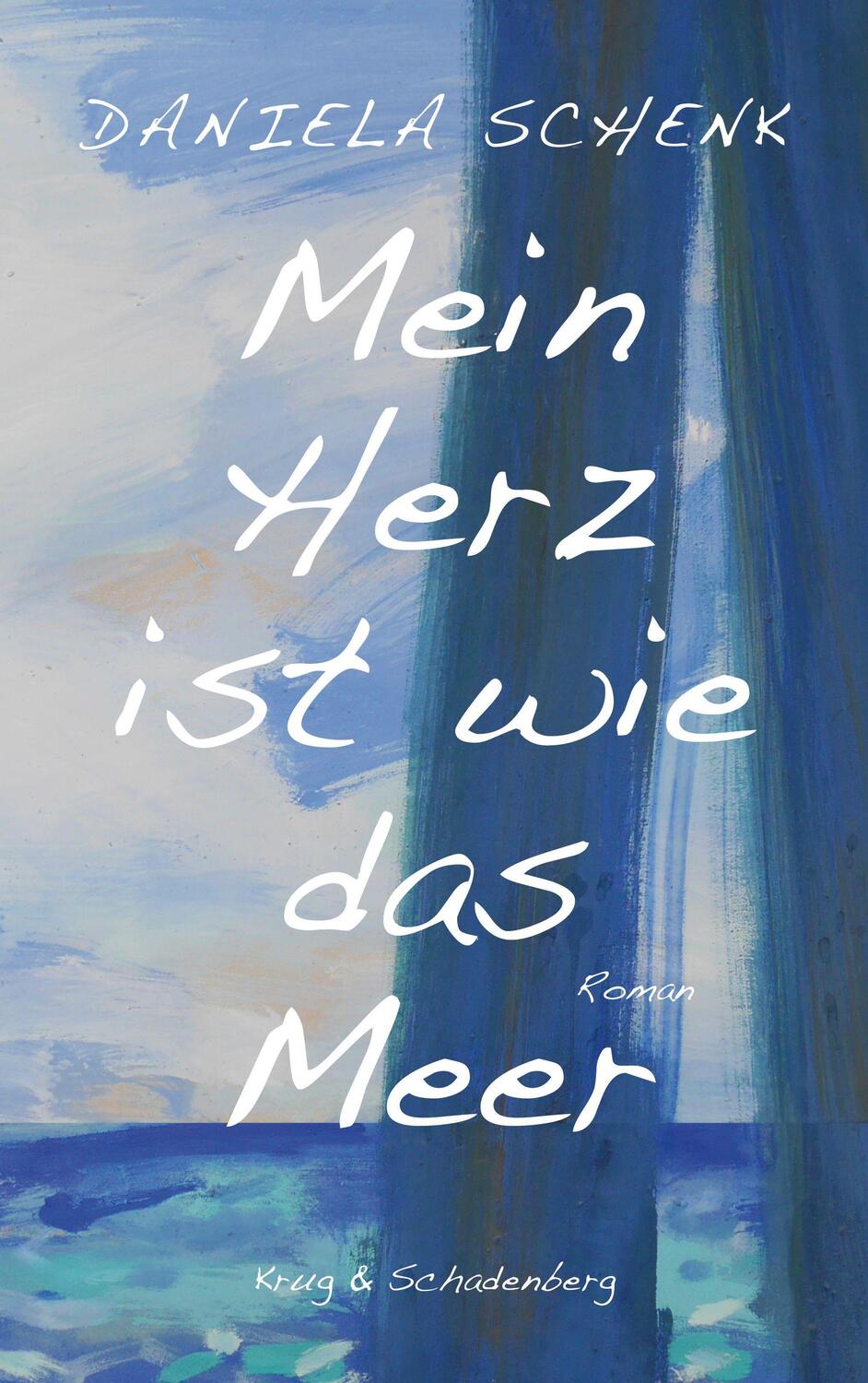 Cover: 9783959170192 | Mein Herz ist wie das Meer | Daniela Schenk | Taschenbuch | Deutsch
