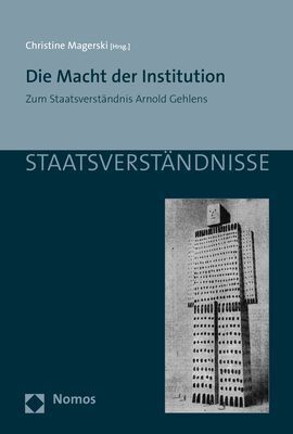 Cover: 9783848757190 | Die Macht der Institution | Zum Staatsverständnis Arnold Gehlens