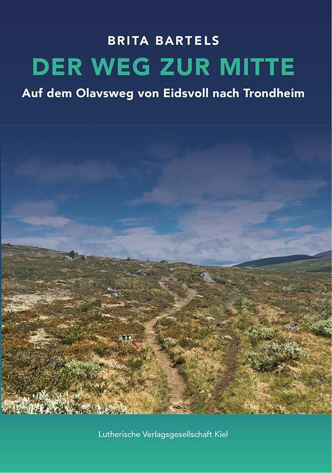 Cover: 9783875032925 | Der Weg zur Mitte | Auf dem Olavsweg von Eidsvoll nach Trondheim