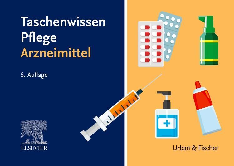 Cover: 9783437251399 | Taschenwissen Pflege Arzneimittel | Elsevier Gmbh | Taschenbuch | III