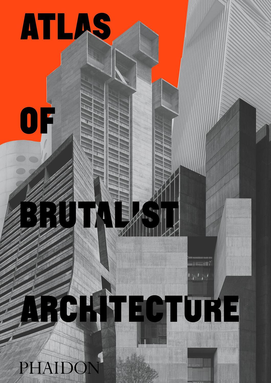 Cover: 9781838661908 | Atlas of Brutalist Architecture | Phaidon Editors | Buch | 568 S.