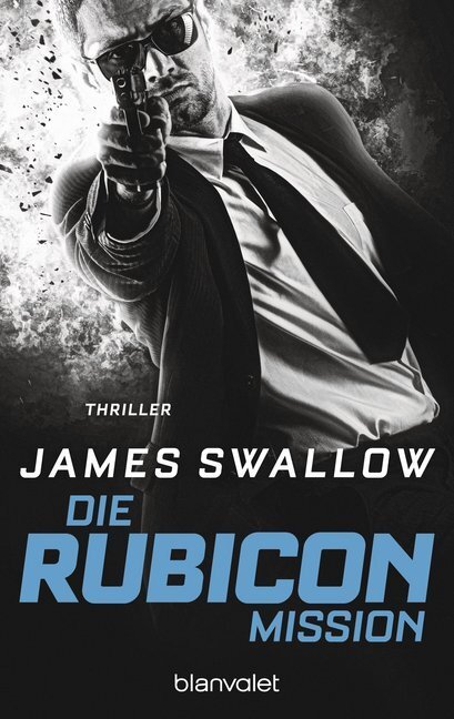 Cover: 9783734106262 | Die Rubicon-Mission | Thriller | James Swallow | Taschenbuch | 672 S.