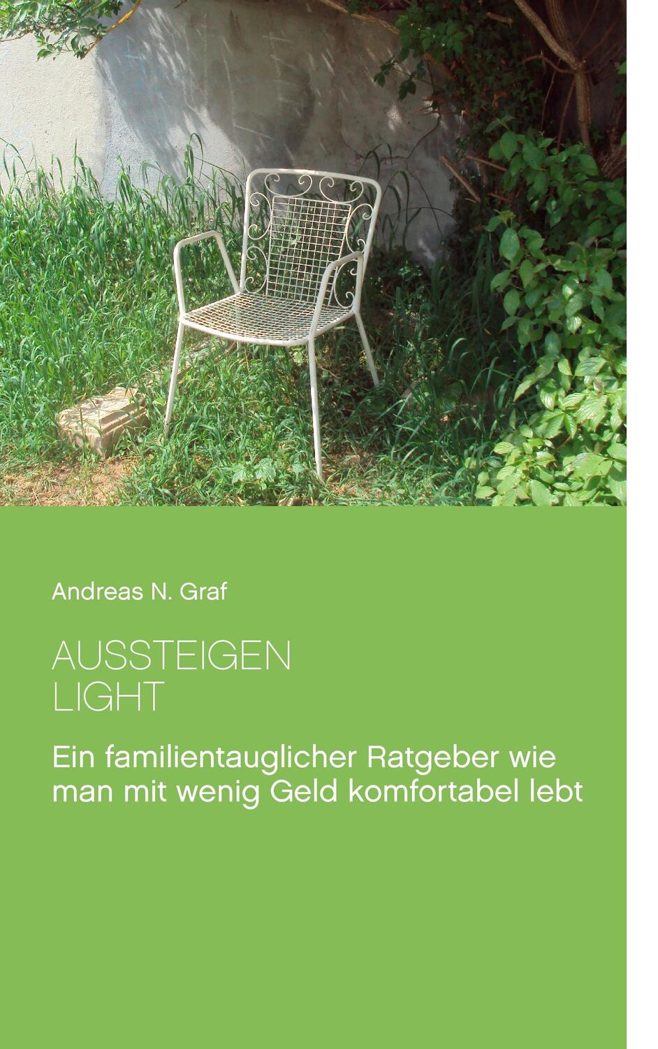 Cover: 9783738653052 | Aussteigen - Light! | Andreas N Graf | Taschenbuch | 188 S. | Deutsch