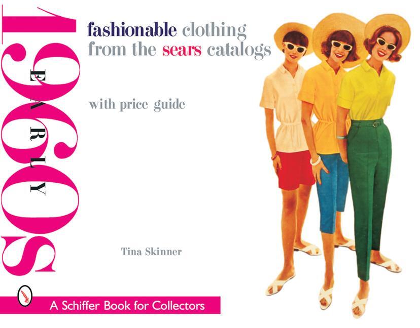 Cover: 9780764314711 | Fashionable Clothing from the Sears Catalogs: Early 1960s | Skinner