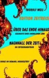 Cover: 9783837063851 | Edition Zeitreise | Über das Ende hinaus /Nachhall der Zeit | Weil