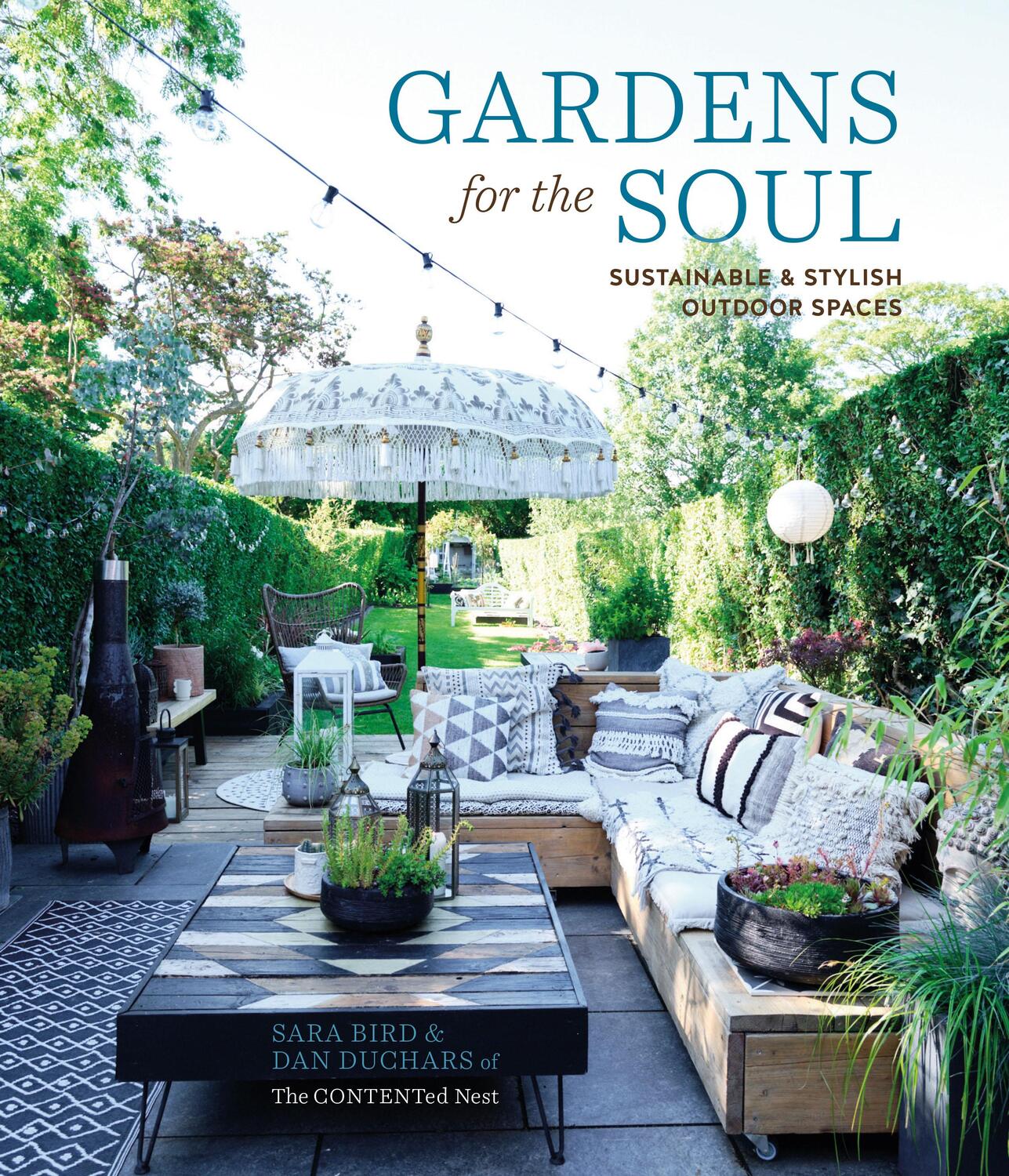 Cover: 9781788794282 | Gardens for the Soul | Sustainable and Stylish Outdoor Spaces | Buch