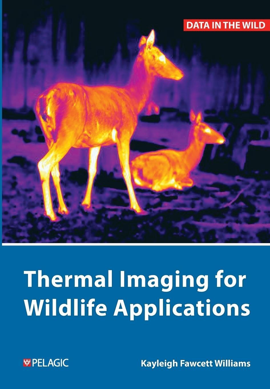 Cover: 9781784273873 | Thermal Imaging for Wildlife Applications | Kayleigh Fawcett Williams