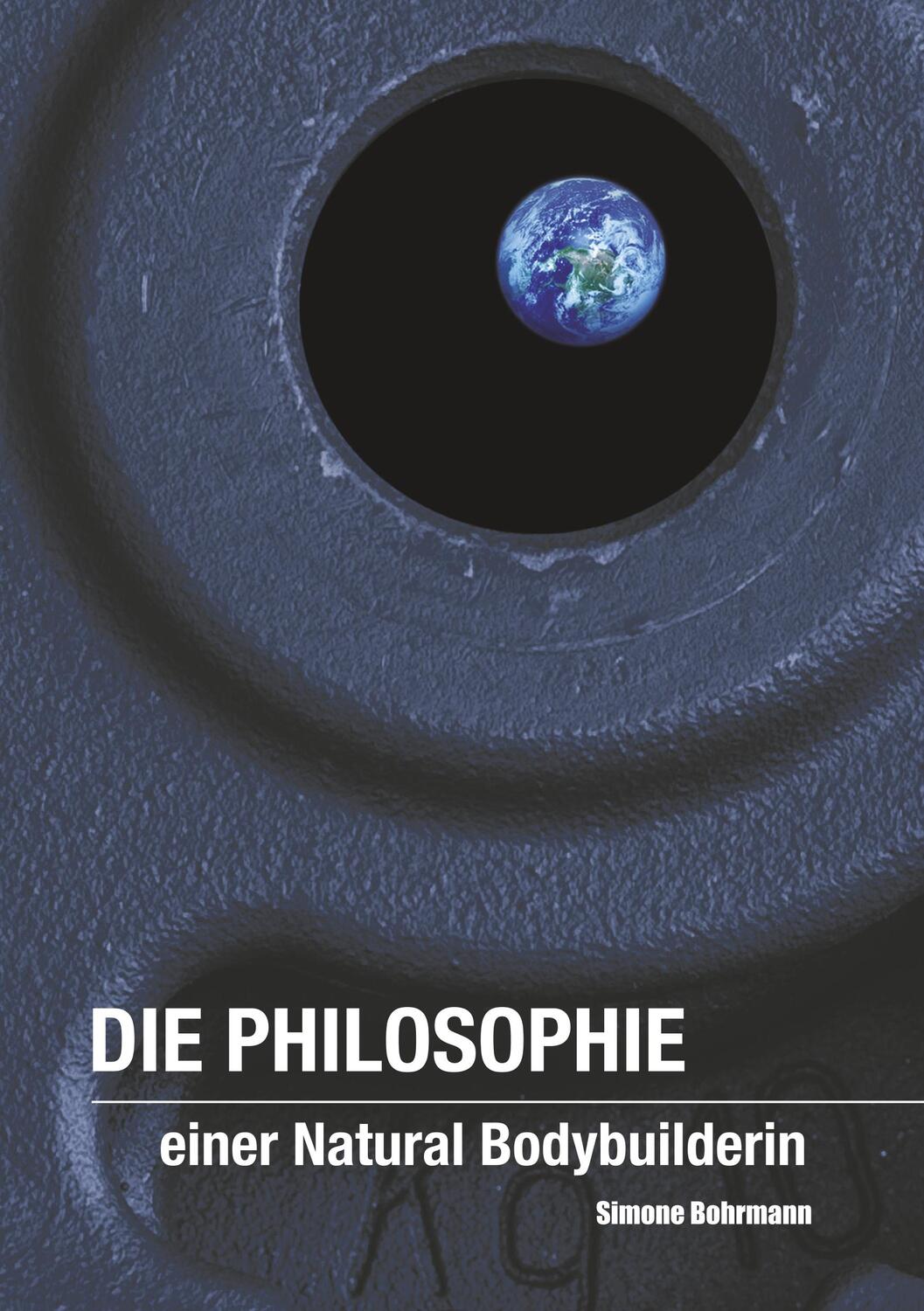 Cover: 9783752890891 | Die Philosophie einer Natural Bodybuilderin | Simone Bohrmann | Buch