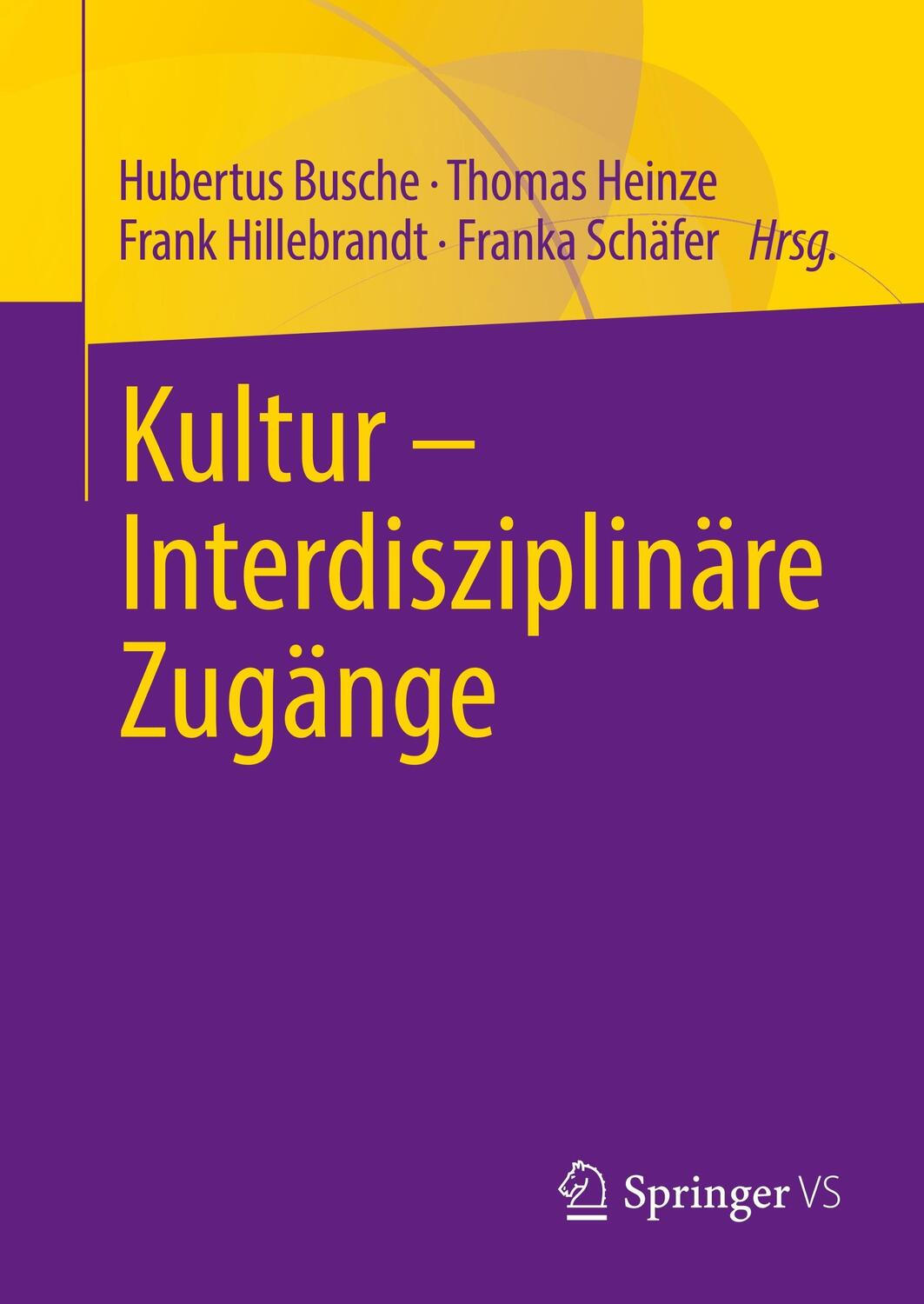 Cover: 9783658210496 | Kultur - Interdisziplinäre Zugänge | Hubertus Busche (u. a.) | Buch