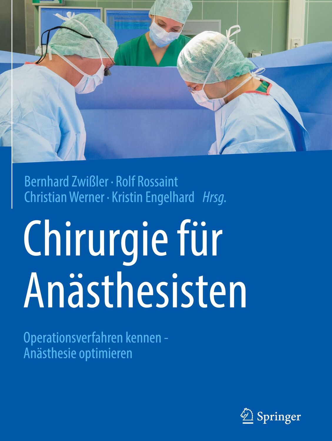 Cover: 9783662533376 | Chirurgie für Anästhesisten | Bernhard Zwißler (u. a.) | Buch | XVII