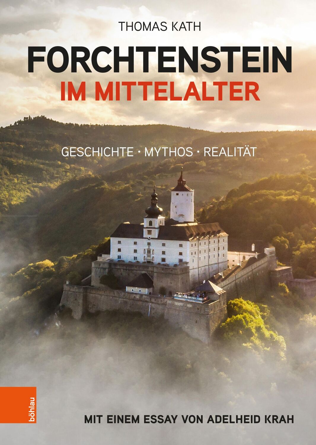 Cover: 9783205219248 | Forchtenstein im Mittelalter | Thomas Kath | Buch | 656 S. | Deutsch