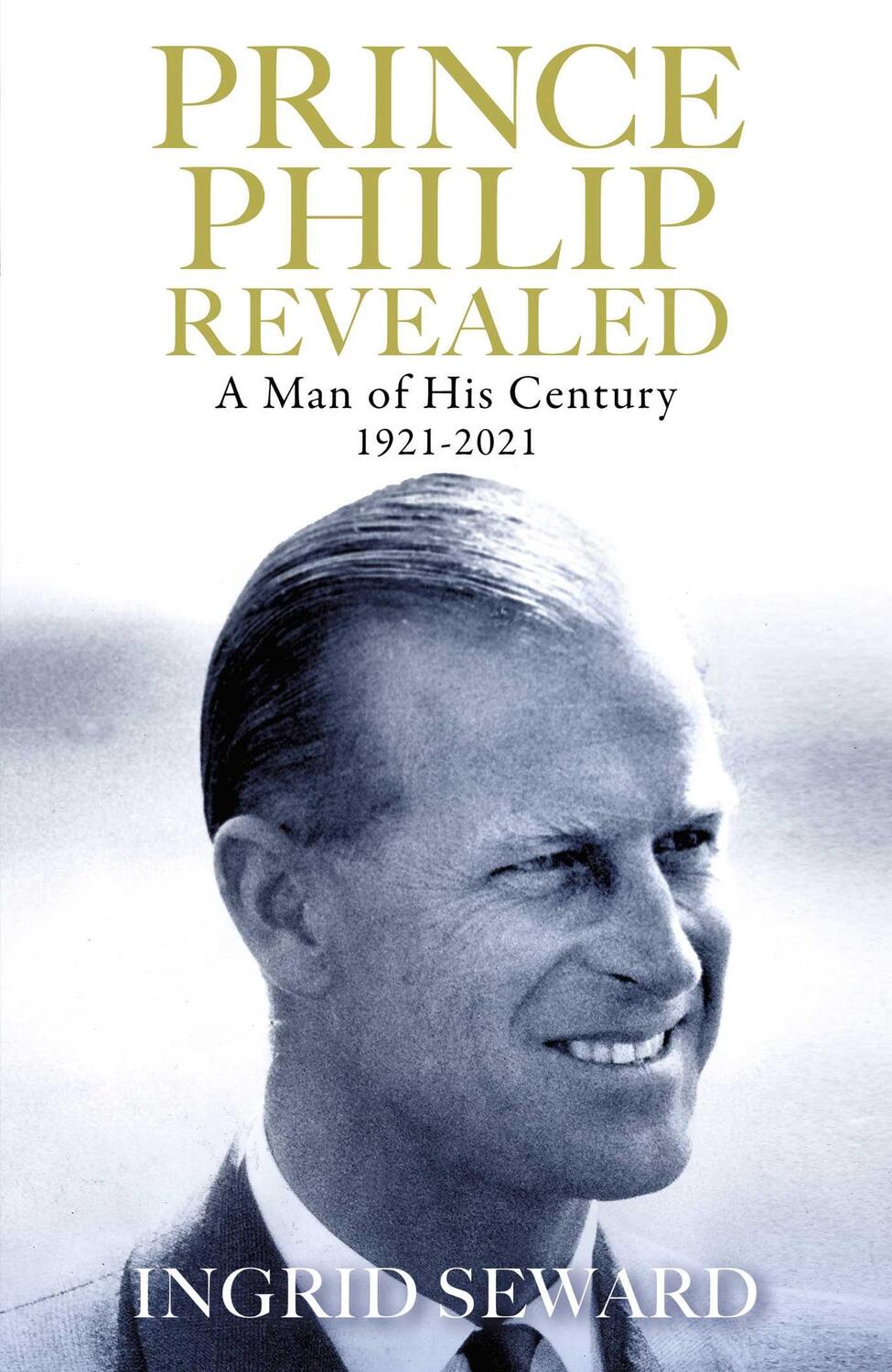 Cover: 9781471183522 | Prince Philip Revealed | A Man of His Century | Ingrid Seward | Buch