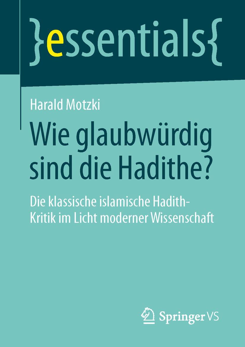 Cover: 9783658043780 | Wie glaubwürdig sind die Hadithe? | Harald Motzki | Taschenbuch | vii