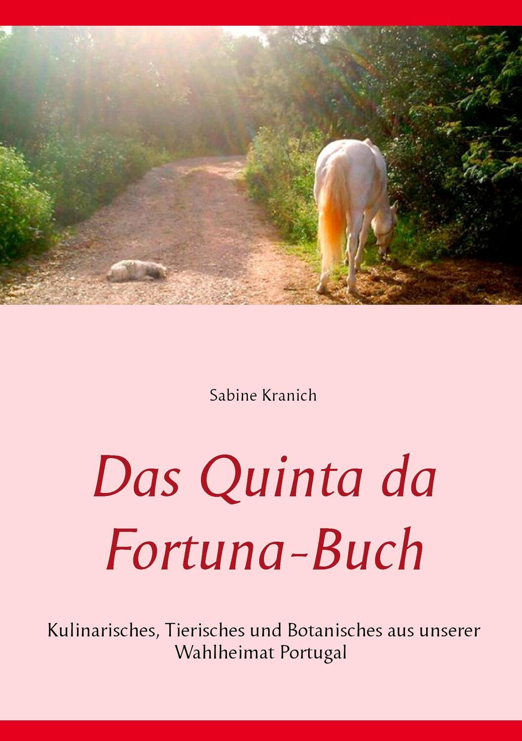 Cover: 9783735724441 | Das Quinta da Fortuna-Buch | Sabine Kranich | Taschenbuch | Paperback