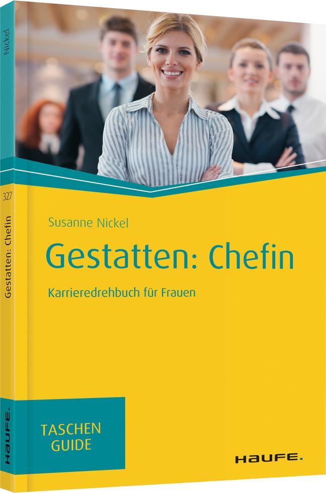 Cover: 9783648132142 | Gestatten: Chefin | Karrieredrehbuch für Frauen | Susanne Nickel