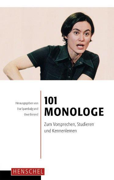 Cover: 9783894874452 | 101 Monologe | Zum Vorsprechen, Studieren und Kennenlernen | Buch