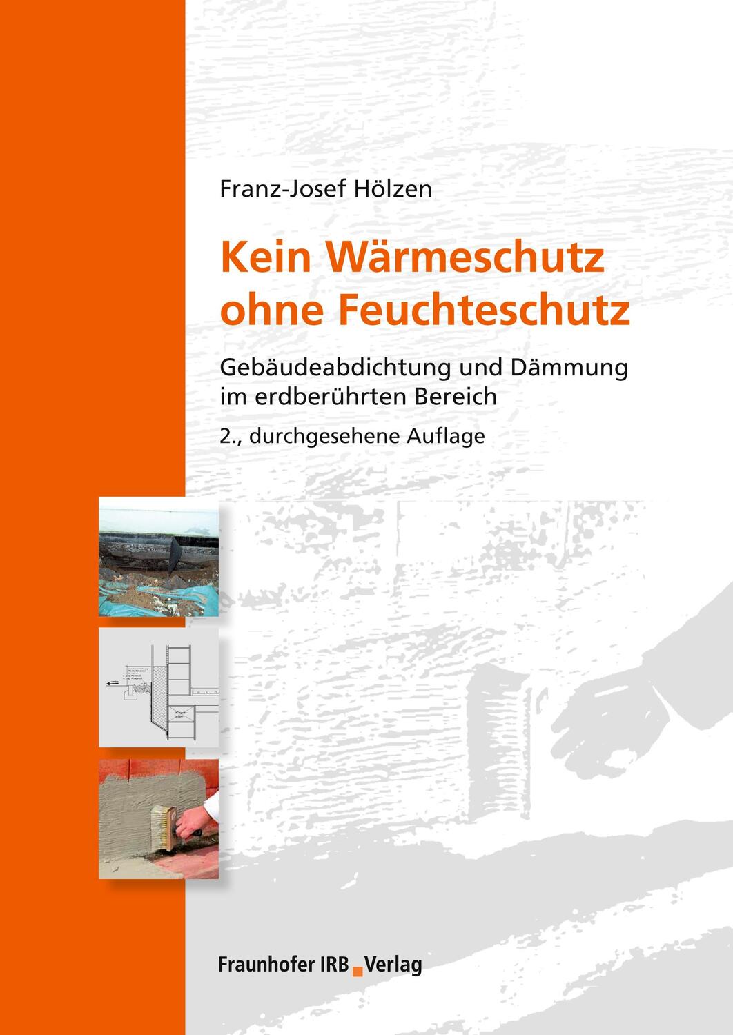 Cover: 9783816795926 | Kein Wärmeschutz ohne Feuchteschutz. | Franz-Josef Hölzen | Buch