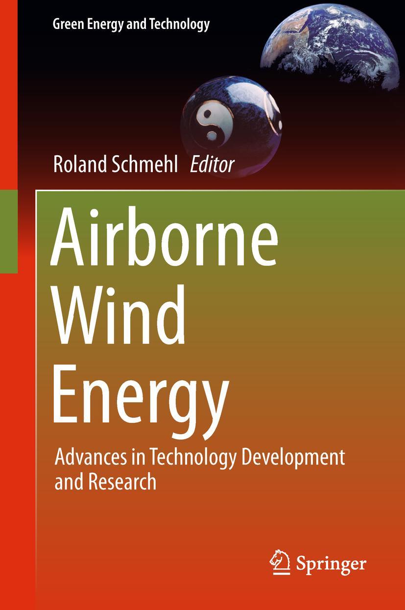 Cover: 9789811019463 | Airborne Wind Energy | Advances in Technology Development and Research