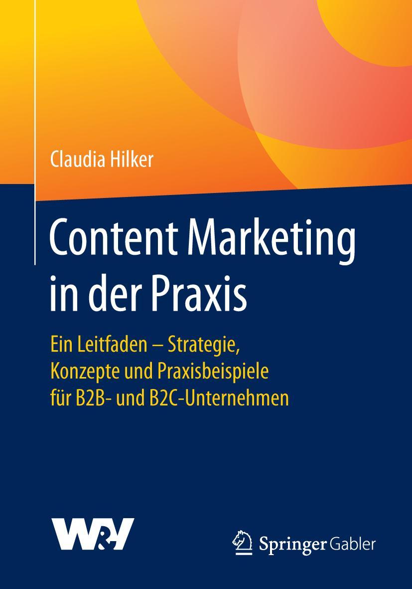 Cover: 9783658138820 | Content Marketing in der Praxis | Claudia Hilker | Taschenbuch | xxi