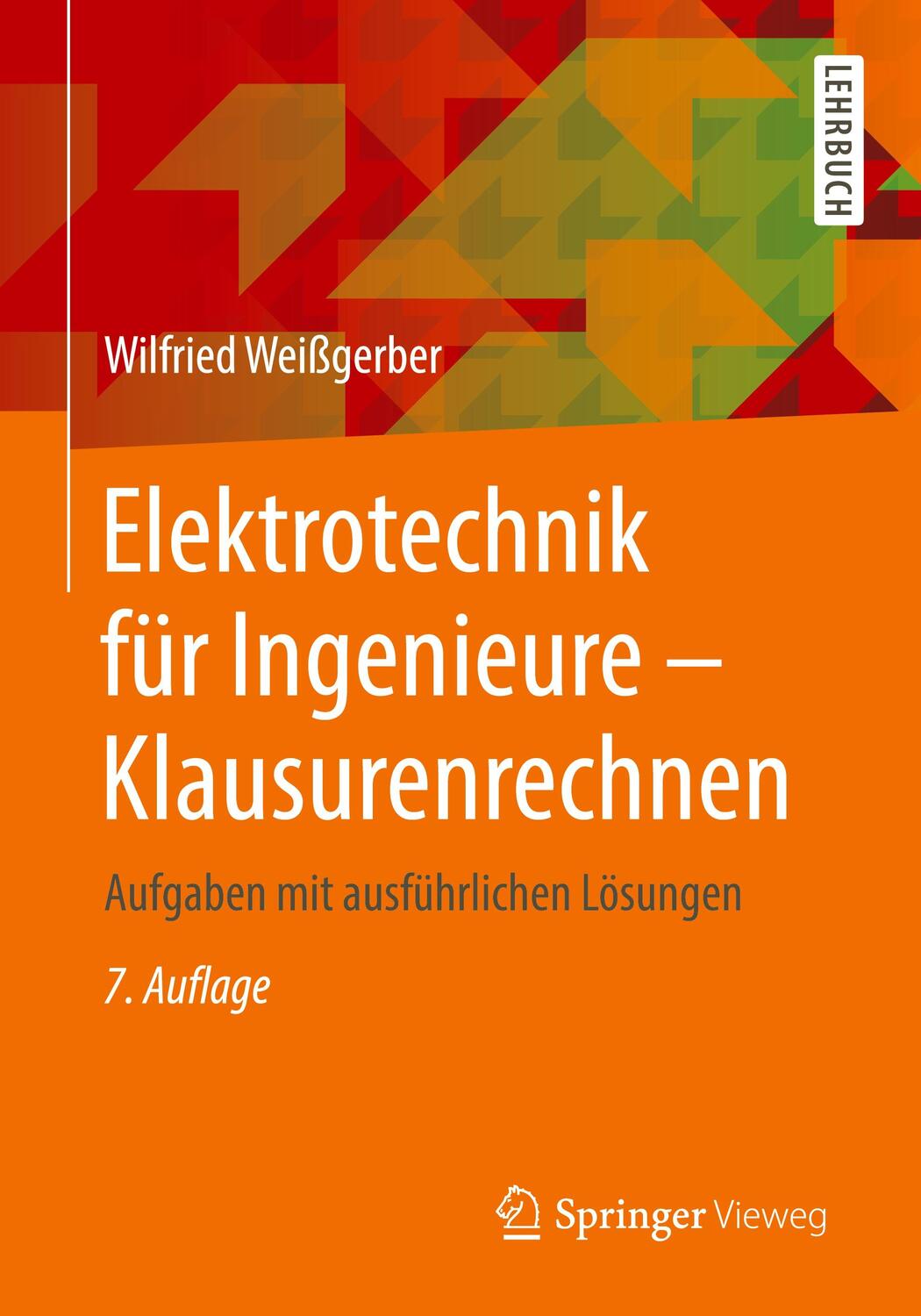 Cover: 9783658218188 | Elektrotechnik für Ingenieure - Klausurenrechnen | Wilfried Weißgerber