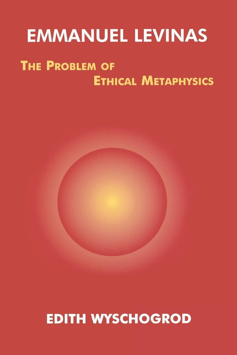 Cover: 9780823219506 | Emmanuel Levinas | The Problem of Ethical Metaphysics | Wyschogrod