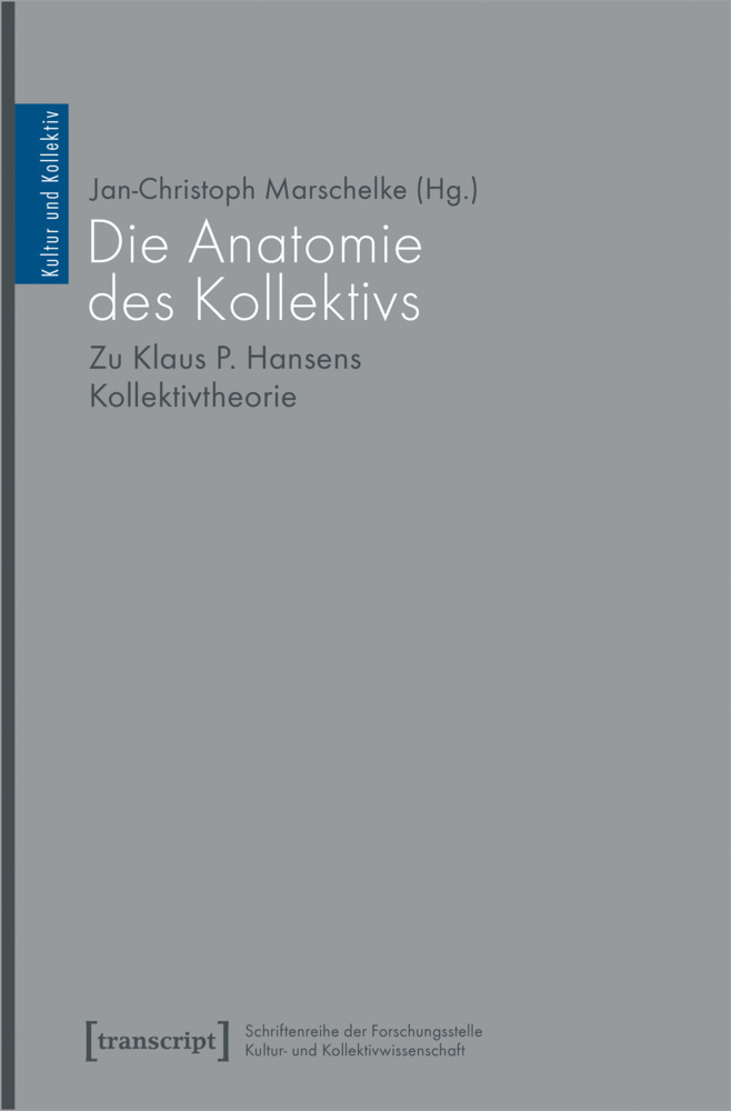 Cover: 9783837663426 | Die Anatomie des Kollektivs | Zu Klaus P. Hansens Kollektivtheorie