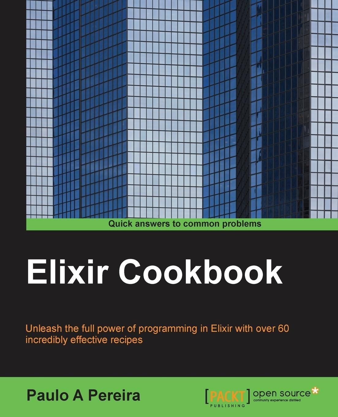 Cover: 9781784397517 | Elixir Cookbook | Paulo A Pereira | Taschenbuch | Paperback | Englisch