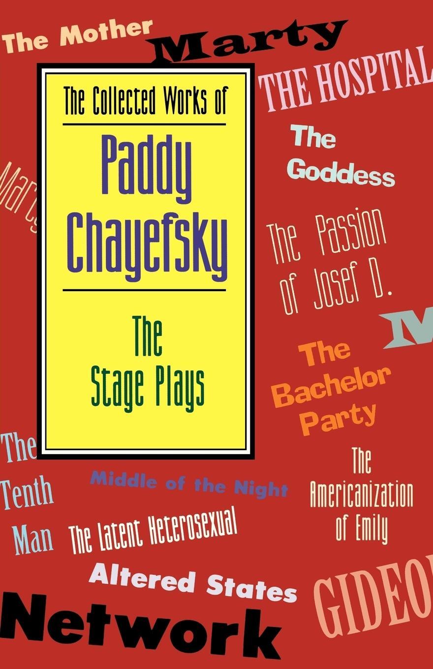 Cover: 9781557831927 | The Collected Works of Paddy Chayefsky | The Stage Plays | Chayefsky