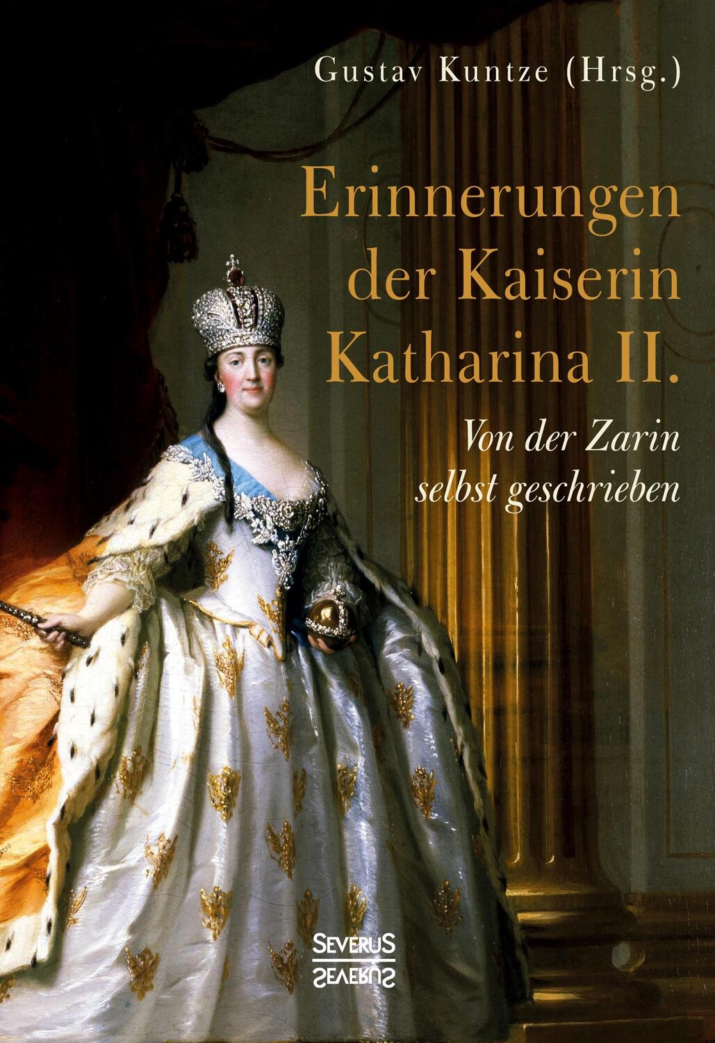 Cover: 9783963452789 | Erinnerungen der Kaiserin Katharina II. | Gustav Kuntze | Buch | 2021