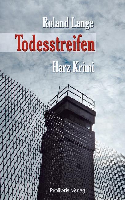 Cover: 9783935263856 | Todesstreifen | Harz Krimi | Roland Lange | Taschenbuch | Deutsch