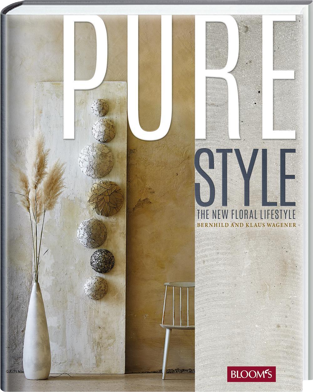 Cover: 9783965630482 | PURE STYLE | The New Floral Lifestyle | Klaus Wagener (u. a.) | Buch