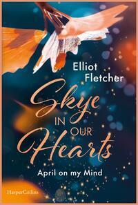 Cover: 9783365008409 | Skye In Our Hearts | Elliot Fletcher | Taschenbuch | 432 S. | Deutsch