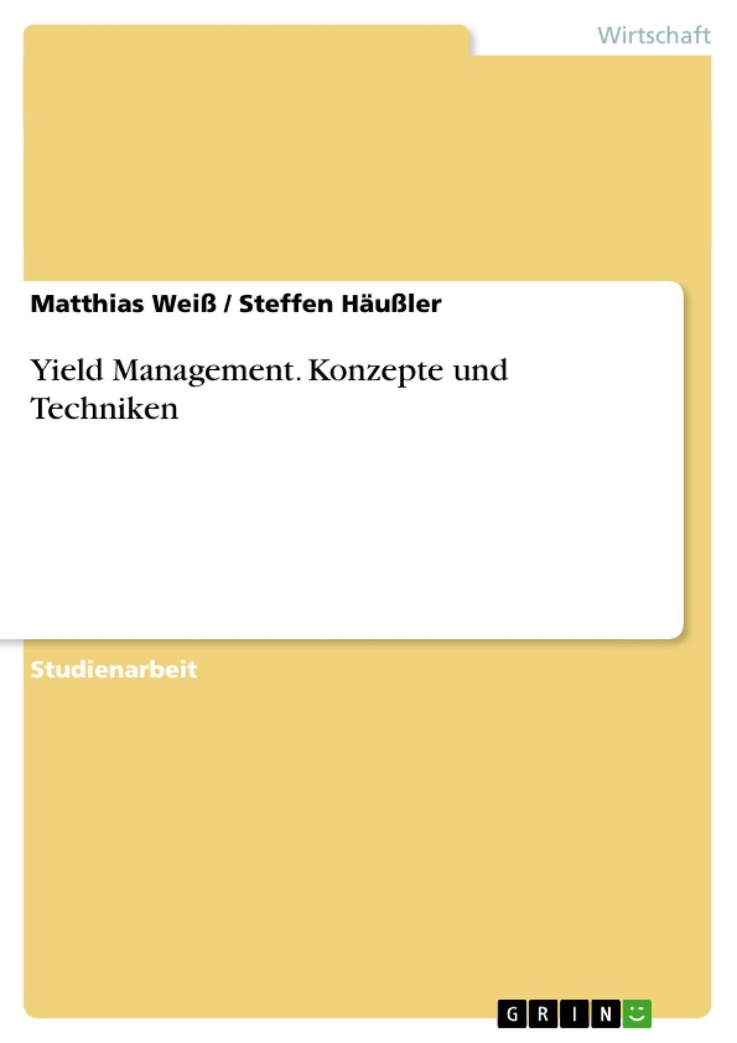 Cover: 9783638843294 | Yield Management. Konzepte und Techniken | Steffen Häußler (u. a.)