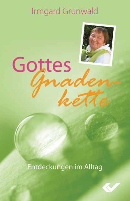 Cover: 9783863531478 | Gottes Gnadenkette | Entdeckungen im Alltag | Irmgard Grunwald | Buch